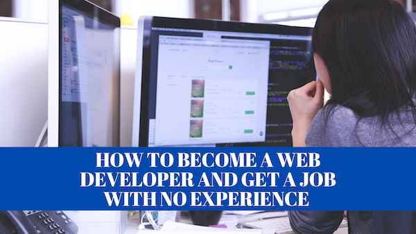 How to Become a Web Developer and Get a Job
